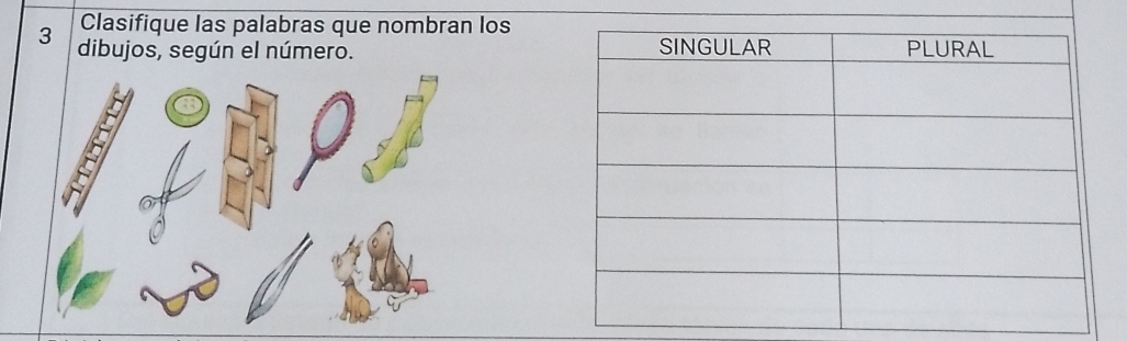 Clasifique las palabras que nombran los
3 dibujos, según el número.