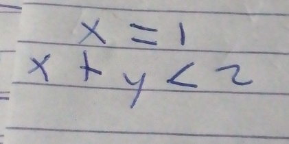 x=1
x+y<2</tex>