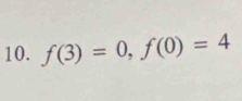 f(3)=0, f(0)=4