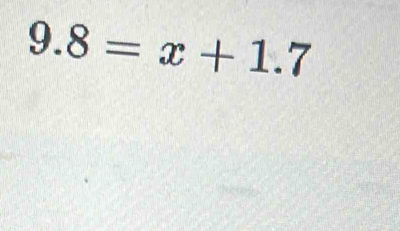 9.8=x+1.7