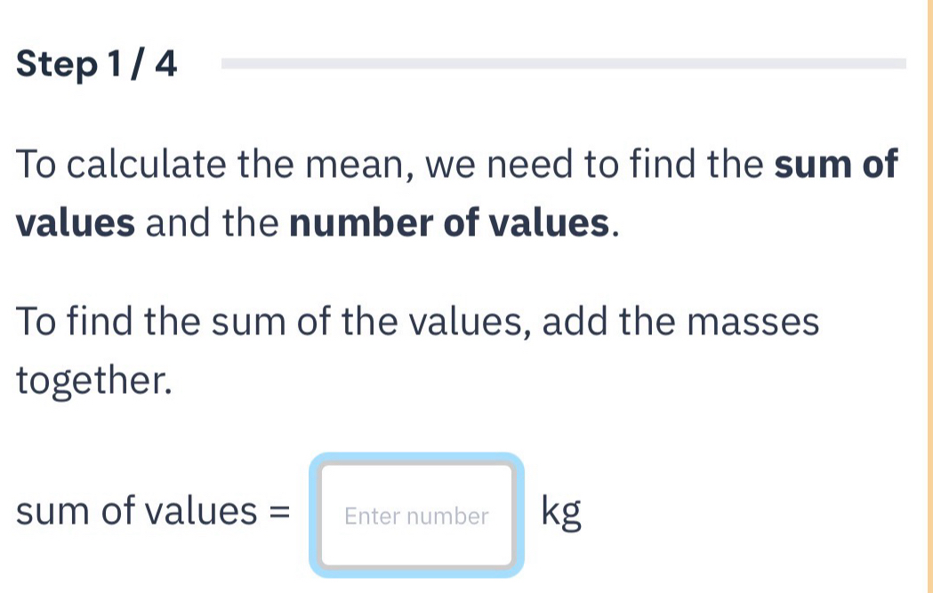 Solved: To calculate the mean, we need to find the sum of values and ...