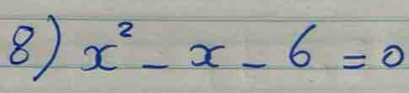 8 x^2-x-6=0