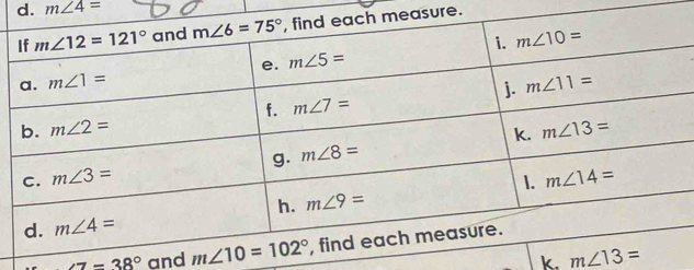 m∠ 4=
asure.
∠ 7=38° and 
k. m∠ 13=