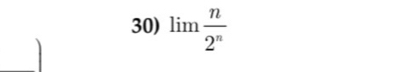 limlimits  n/2^n 