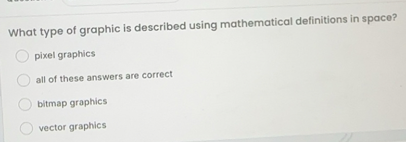 Solved: What type of graphic is described using mathematical ...