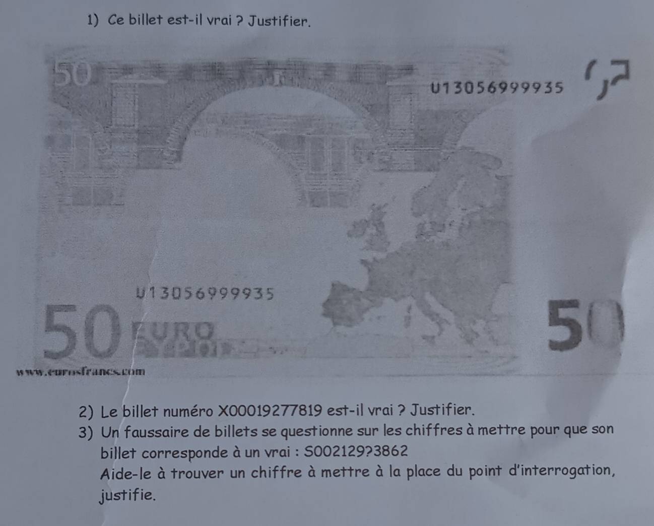 Résolu :Ce billet est-il vrai ? Justifier. 2) Le billet numéro ...
