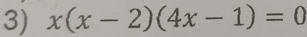 x(x-2)(4x-1)=0