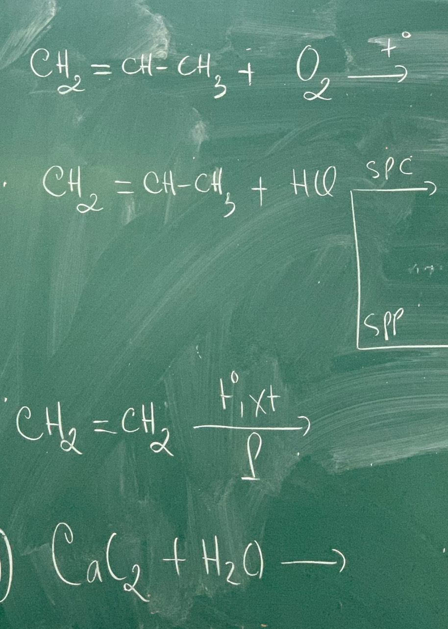 CH_2=CH-CH_3+O_2to
CH_2=CH-CH_3+HQ SPC 
1 
spP 
CH_2=CH_2xrightarrow l^c/l
CaC_2+H_2O -
