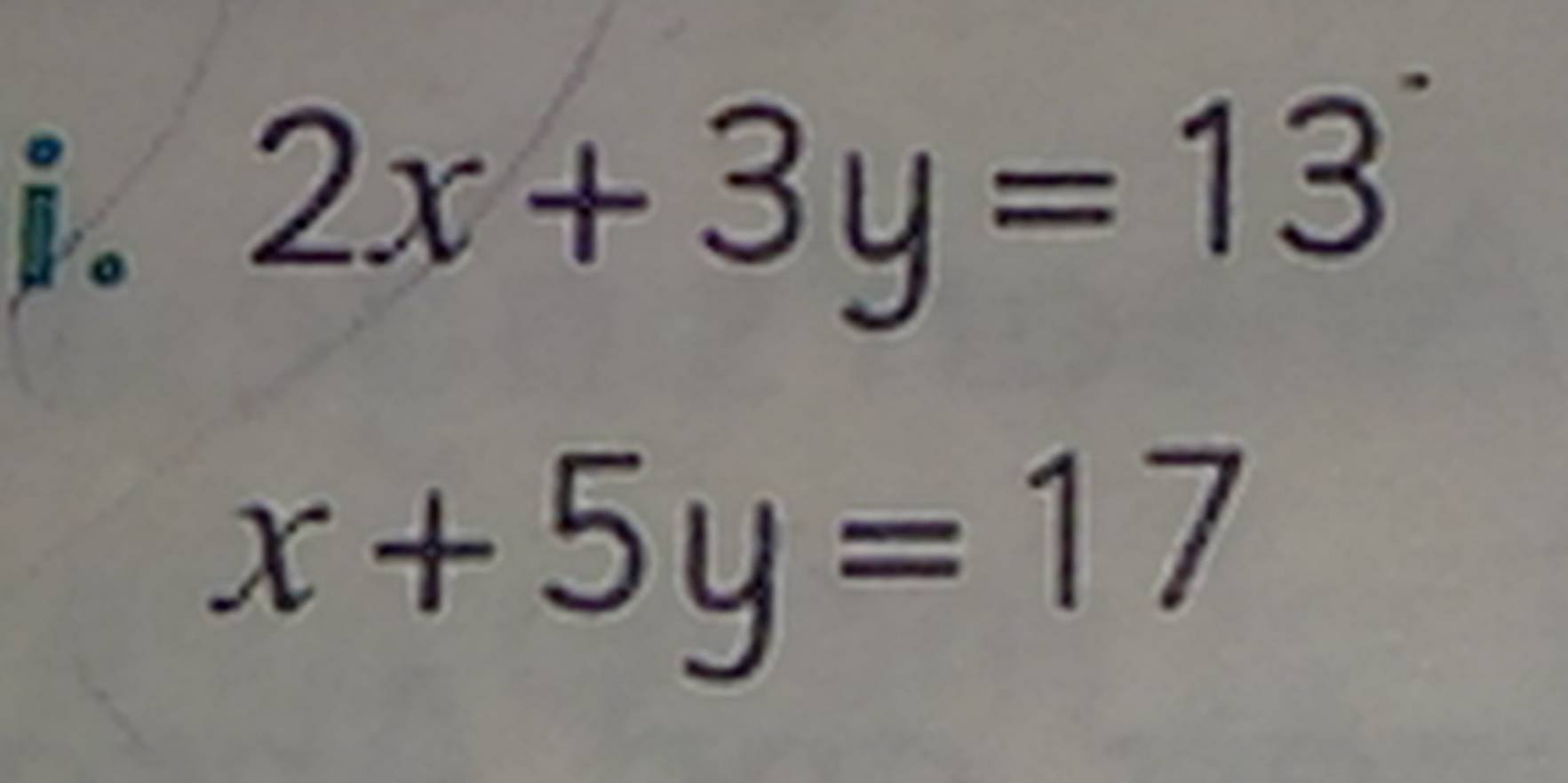 2x+3y=13
x+5y=17