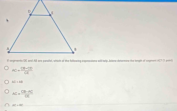 AC= CB· CD/CE 
AC=AB
AC= CB· AC/CE 
AC=BC