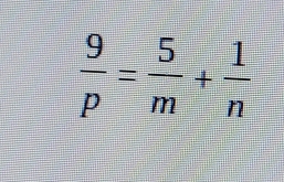  9/p = 5/m + 1/n 