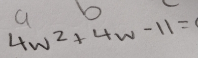 a
4w^2+4w-11=