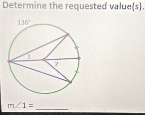 Determine the requested value(s).
_
m∠ 1=