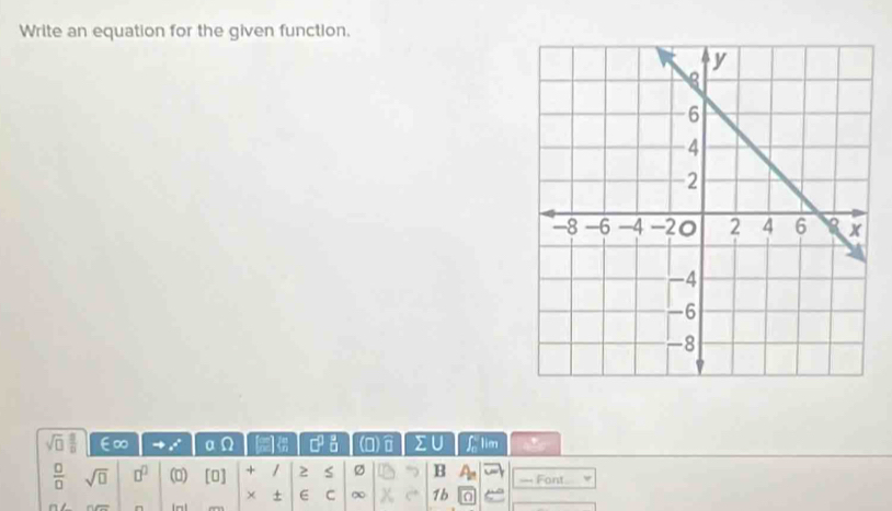 Write an equation for the given function.
sqrt(□ )  3/8  ∈∞ x° α (0 Σ r lim
 □ /□   sqrt(□ ) □^(□) () [0] + / 2 S B — Font 
× + E C ∞ 1b 
n