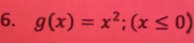 g(x)=x^2;(x≤ 0)