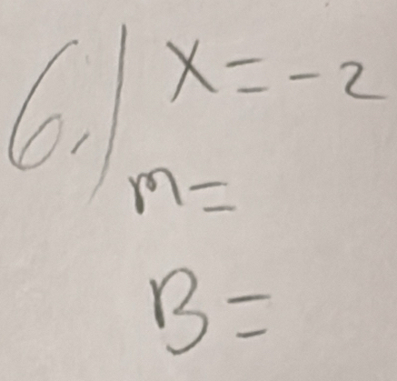 x=-2
6. m=
B=