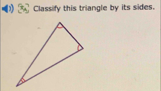 SA Classify this triangle by its sides.