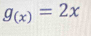 g_(x)=2x