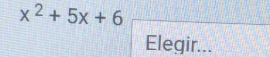 x^2+5x+6
Elegir...