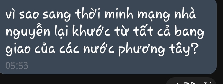 vì sao sang thời minh mạng nhà 
nguyễn lại khư 0 'c ừ tất cả bang 
giao của các nước phương tây?
05:53