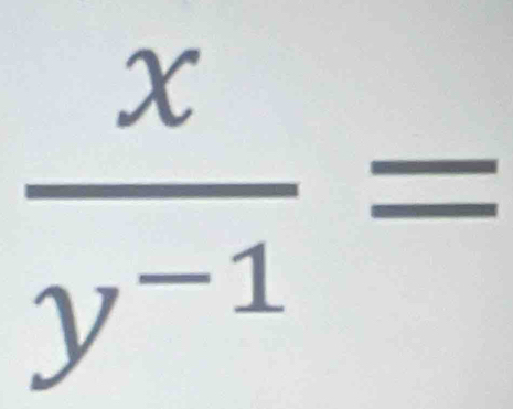  x/y^(-1) =