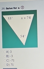 Solve for x. a
A) 3
B) -3
C) -71
D) 71