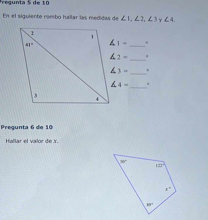 Pregunta 5 de 10
En el siguiente rombo hallar las medidas de ∠ 1,∠ 2,∠ 3 y ∠ 4.
∠ 1= _。
∠ 2= _。
∠ 3= _。
∠ 4= _ 。
Pregunta 6 de 10
Hallar el valor de x.