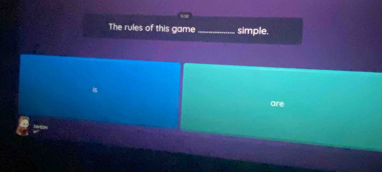 The rules of this game_ simple. 
is 
are