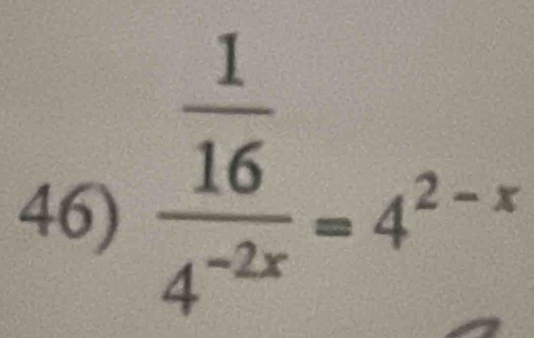 frac  1/16 4^(-2x)=4^(2-x)