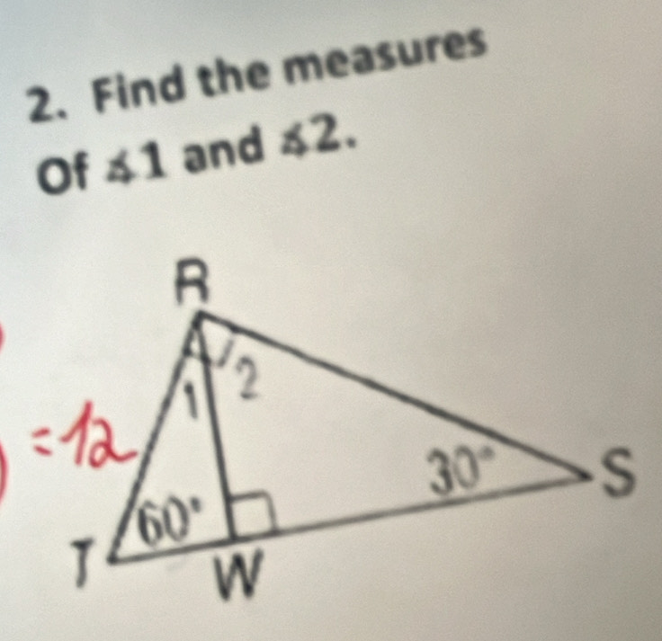 Find the measures
Of ∠ 1 and ⩽2.