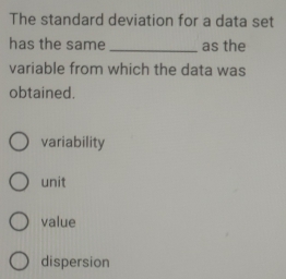Solved: The standard deviation for a data set has the same as the ...
