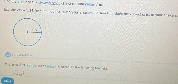 Solved: Find the area and the circumference of a circle with radius 7 m ...