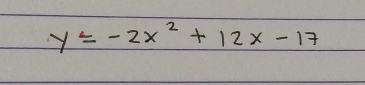 y=-2x^2+12x-17