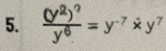 frac (y^2)^?y^6=y^(-7)overset _y^7