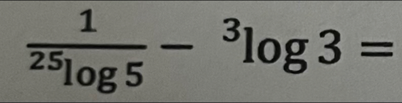 frac 1^25log 5-^3log 3=