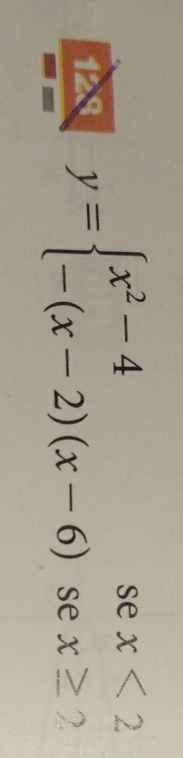 123 y=beginarrayl x^2-4sex<2 -(x-2)(x-6)sex≥ 2endarray.