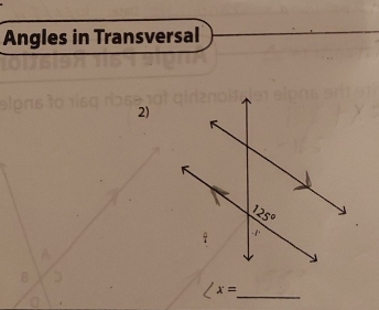 Angles in Transversal
2)
A
8
_
x=