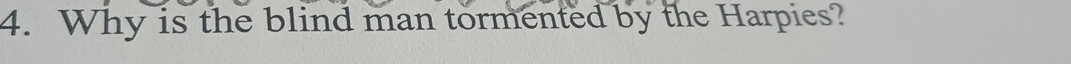 Why is the blind man tormented by the Harpies?