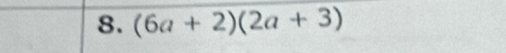 (6a+2)(2a+3)