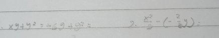 xy+y^2=-69+93= 2.  x^2/2 -(- 2/6 y)=
