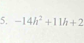 -14h^2+11h+2