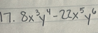 8x^3y^4-22x^5y^6