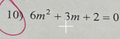 6m^2+3m+2=0