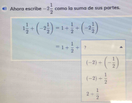 Ahora escribe -2 1/2  como la suma de sus partes.