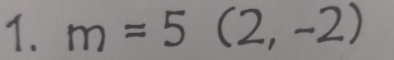 m=5(2,-2)