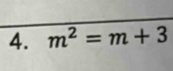 m^2=m+3