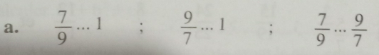  7/9 ...1;  9/7 ...1;  7/9 ·s  9/7 