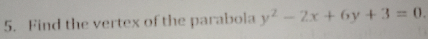 Find the vertex of the parabola y^2-2x+6y+3=0.