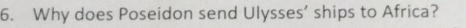 Why does Poseidon send Ulysses’ ships to Africa?