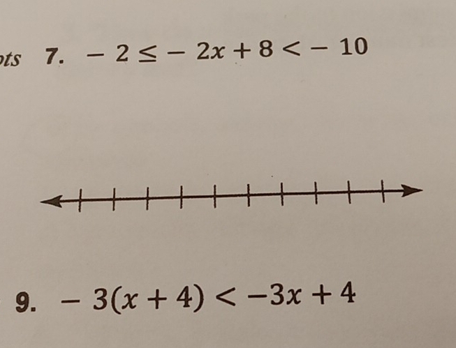 ts 7. -2≤ -2x+8
9. -3(x+4)